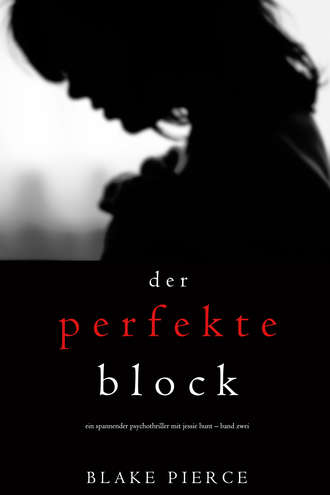 Блейк Пирс, Der Perfekte Block