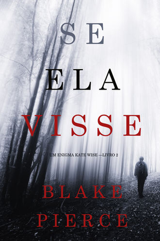 Blake Pierce, Se Ela Visse