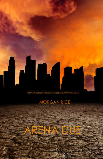 Morgan Rice, Arena Due