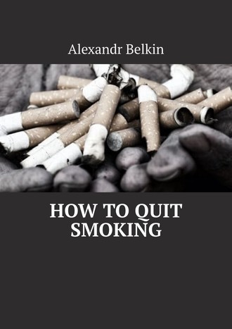 Alexandr Belkin, How to quit smoking