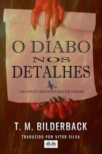 T. M. Bilderback, O Diabo Nos Detalhes - Um Conto Do Condado De Sardis