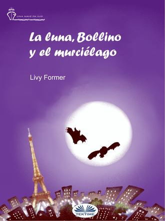 Livy Former, La Luna, Bollino Y El Murciélago