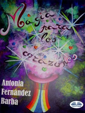 Antonia Fernández Barba, Magia Para Los Corazones