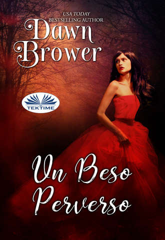 Dawn Brower, Un Beso Perverso