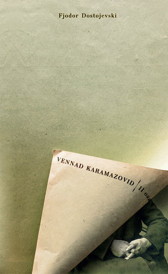 Fjodor Dostojevski, Vennad Karamazovid II osa