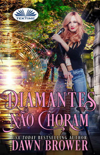 Dawn Brower, Diamantes Não Choram