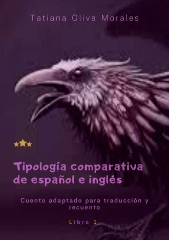 Tatiana Oliva Morales, Tipología comparativa de español e inglés. Cuento adaptado para traducción y recuento. Libro 1