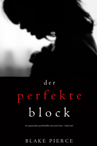 Blake Pierce, Der Perfekte Block