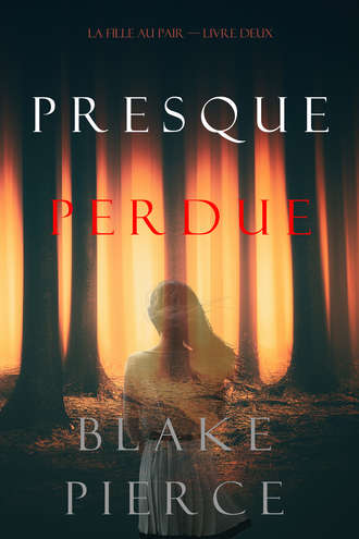 Блейк Пирс, Presque Perdue