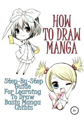 Sofia Kim, How to draw manga: Step-by-step guide for learning to draw basic manga chibis
