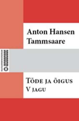 Anton Hansen Tammsaare, Tõde ja õigus. V jagu