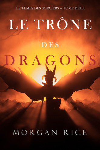 Morgan Rice, Le Trône des Dragons
