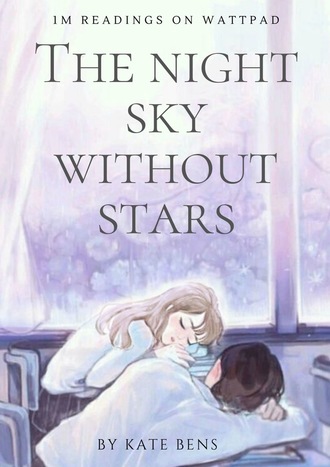 Kate Bens, The night sky without stars