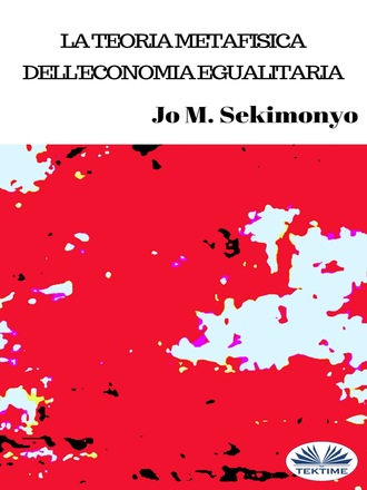Jo M. Sekimonyo, La Teoria Metafisica Dell'Economia Egualitaria