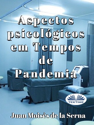 Juan Moisés De La Serna, Aspectos Psicológicos Em Tempos De Pandemia