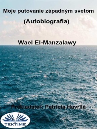 Wael El-Manzalawy, Moje Putovanie Západným Svetom (Autobiografia)