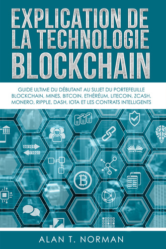 Alan T. Norman, Explication De La Technologie Blockchain