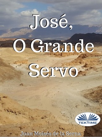 Juan Moisés De La Serna, José, O Grande Servo