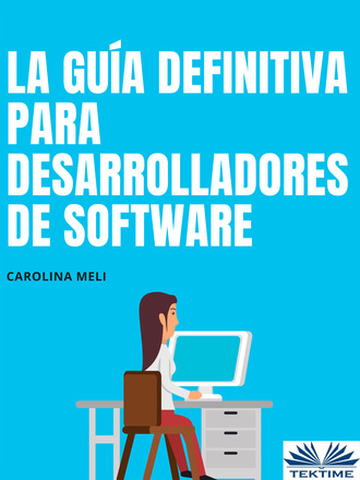 Carolina Meli, La Guía Definitiva Para Desarrolladores De Software