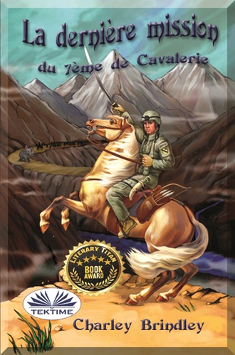 Charley Brindley, La Dernière Mission Du 7ème De Cavalerie