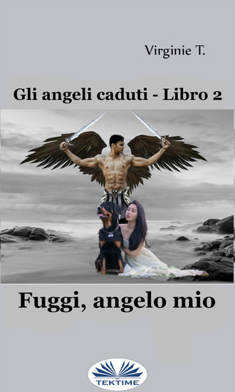 Virginie T., Fuggi, Angelo Mio