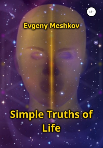 Евгений Мешков, Simple Truths of Life