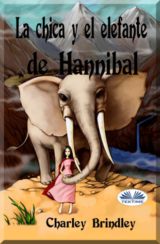Charley Brindley, La Chica Y El Elefante De Hannibal