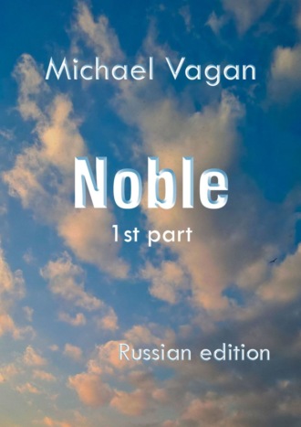 Michael Vagan, Noble. 1st part