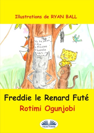 Rotimi Ogunjobi, Freddie Le Renard Futé