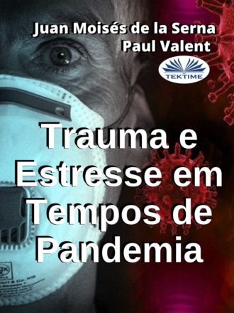 Paul Valent, Juan Moisés De La Serna, Trauma E Estresse Em Tempos De Pandemia