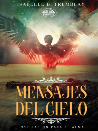 Isabelle B. Tremblay, Mensajes Del Cielo