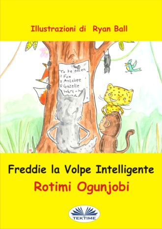 Rotimi Ogunjobi, Freddie La Volpe Intelligente
