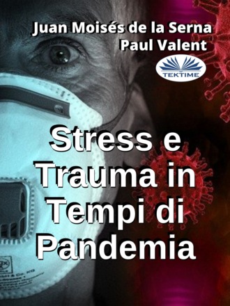 Paul Valent, Juan Moisés De La Serna, Stress E Trauma In Tempi Di Pandemia