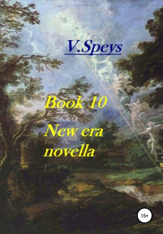 V. Speys, Book 10. New era novella