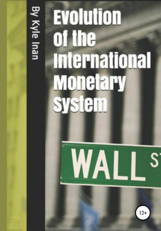 Kyle Inan, Evolution of the International Monetary System