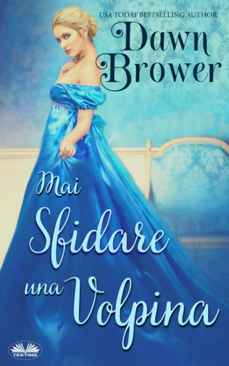 Dawn Brower, Mai Sfidare Una Volpina