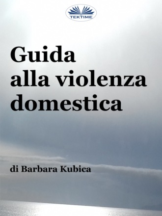 Barbara Kubica, Guida Alla Violenza Domestica