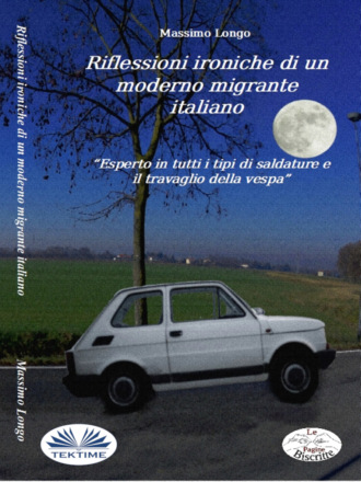 Massimo Longo E Maria Grazia Gullo, Riflessioni Ironiche Di Un Moderno Migrante Italiano