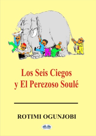 Rotimi Ogunjobi, Los Seis Ciegos Y El Perezoso Soulé