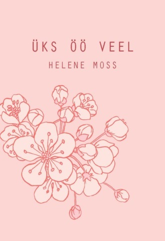 Üks öö veel Helene Moss, Üks öö veel