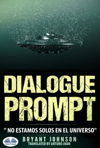 Bryant Johnson, Dialogue Prompt; No Estamos Solos En El Universo