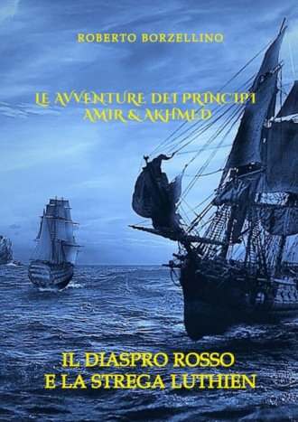Roberto Borzellino, Le avventure dei Principi Amir & Akhmed. Il Diaspro rosso e la strega Luthien