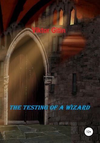 Viktor Gitin, The Testing of a Wizard
