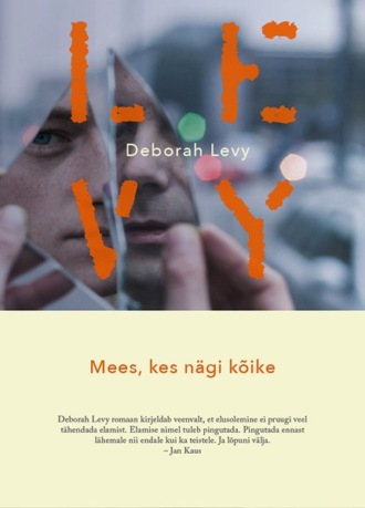 Deborah Levy, Mees, kes nägi kõike