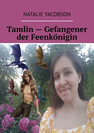 Natalie Yacobson, Tamlin – Gefangener der Feenkönigin