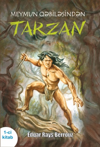 Эдгар Райс Берроуз, Meymun qəbiləsindən Tarzan 1