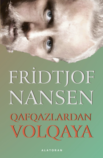 Фритьоф Нансен, Qafqazlardan Volqaya