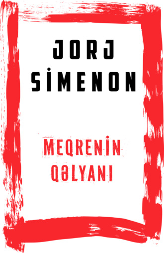 Jorj Simenon, Meqrenin qəlyanı
