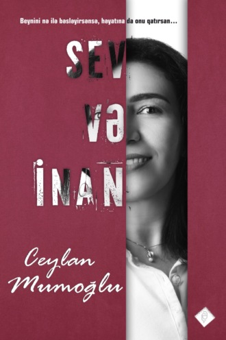 Ceylan Mumoğlu, Sev və inan