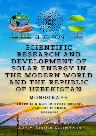 Ibratjon Aliyev, Botirali Jalolov, Scientific research and development of solar energy in the modern world and the Republic of Uzbekistan. Monograph